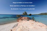 Stage theatre ete Corse juillet 2021. Du 10 décembre 2020 au 16 juillet 2021 à Calvi. Corse.  09H00